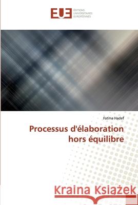 Processus d'élaboration hors équilibre Hadef, Fatma 9786138477310