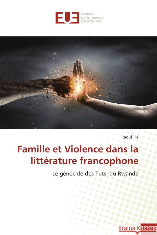 Famille et Violence dans la littérature francophone Tie, Raoul 9786138480310