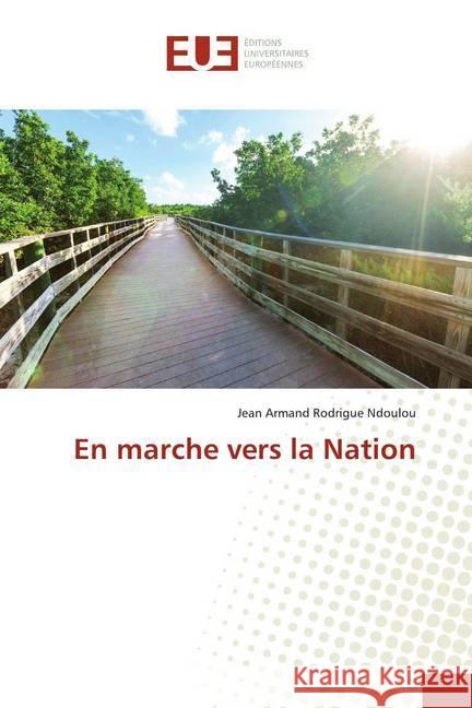 En marche vers la Nation Ndoulou, Jean Armand Rodrigue 9786138480426