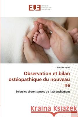 Observation et bilan ostéopathique du nouveau né Reiser, Barbara 9786138483984