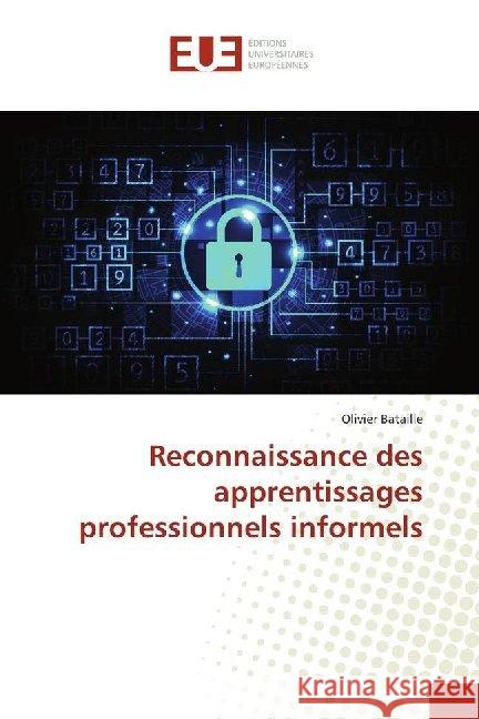 Reconnaissance des apprentissages professionnels informels Bataille, Olivier 9786138484066