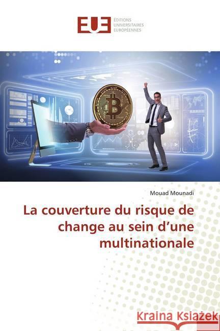 La couverture du risque de change au sein d'une multinationale Mounadi, Mouad 9786138484783