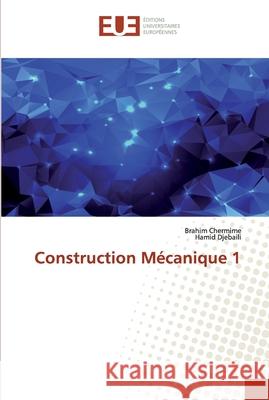 Construction Mécanique 1 Brahim Chermime, Hamid Djebaili 9786138484912