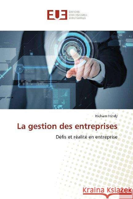 La gestion des entreprises : Défis et réalité en entreprise Frindy, Hicham 9786138485339