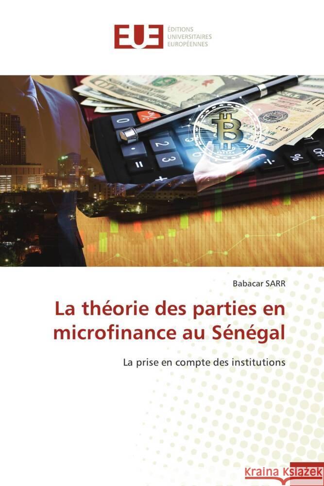 La théorie des parties en microfinance au Sénégal Sarr, Babacar 9786138485438