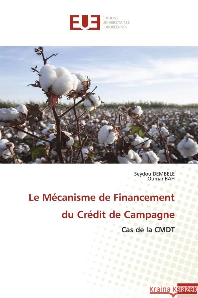 Le Mécanisme de Financement du Crédit de Campagne DEMBELE, Seydou, Bah, Oumar 9786138485704 Éditions universitaires européennes