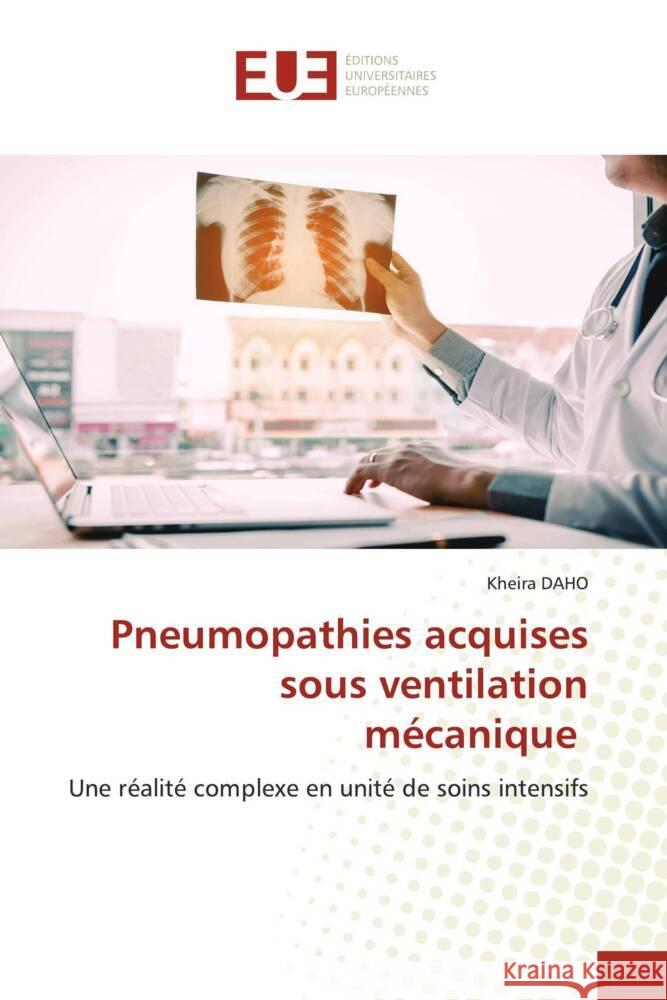 Pneumopathies acquises sous ventilation mécanique DAHO, Kheira 9786138488323