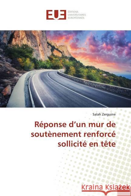 Réponse d'un mur de soutènement renforcé sollicité en tête Zerguine, Salah 9786138488569 Éditions universitaires européennes
