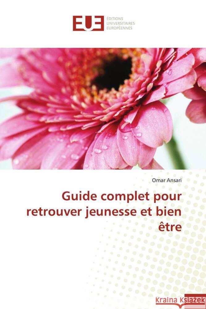 Guide complet pour retrouver jeunesse et bien être Ansari, Omar 9786138490838