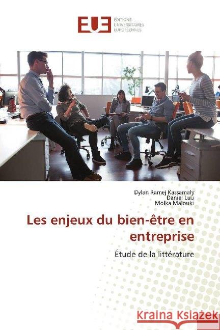Les enjeux du bien-être en entreprise : Étude de la littérature Ramej Kassamaly, Dylan; Luu, Daniel; Malouki, Molka 9786138492597