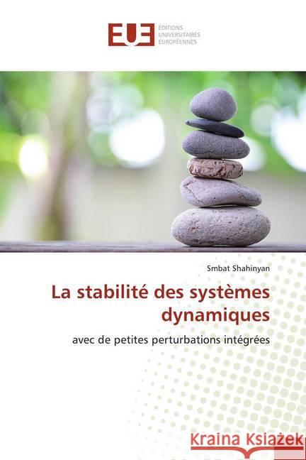 La stabilité des systèmes dynamiques : avec de petites perturbations intégrées Shahinyan, Smbat 9786138493136 Éditions universitaires européennes