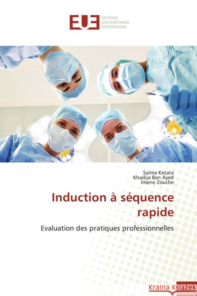 Induction à séquence rapide Ketata, Salma, Ben Ayed, Khadija, Zouche, Imene 9786138494041 Éditions universitaires européennes