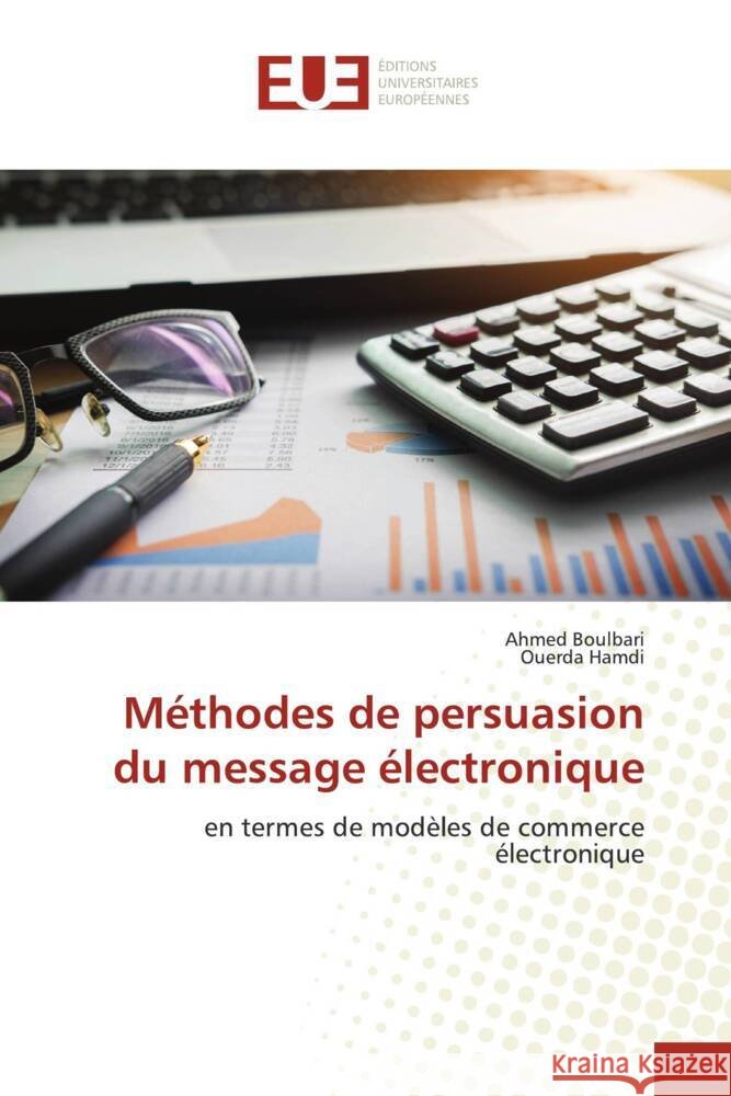 Méthodes de persuasion du message électronique Boulbari, Ahmed, Hamdi, Ouerda 9786138495277