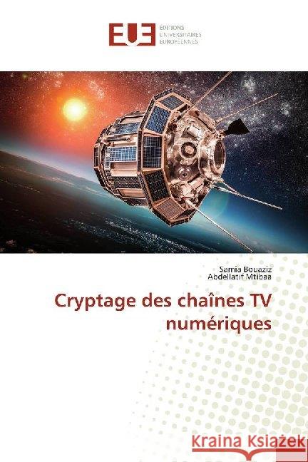 Cryptage des chaînes TV numériques Bouaziz, Samia; Mtibaa, Abdellatif 9786138495390 Éditions universitaires européennes