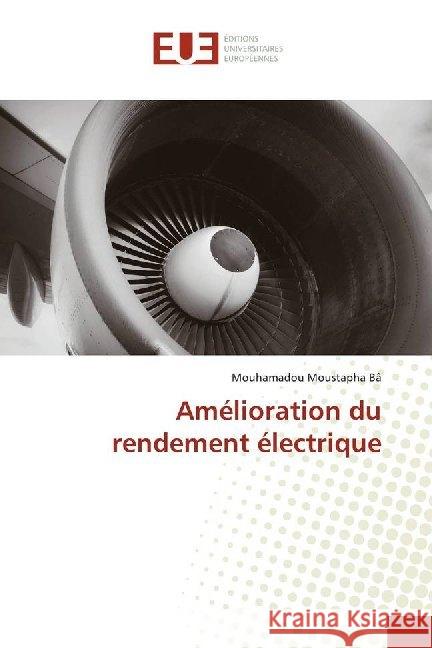 Amélioration du rendement électrique Bâ, Mouhamadou Moustapha 9786138496069 Éditions universitaires européennes