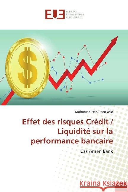 Effet des risques Crédit / Liquidité sur la performance bancaire : Cas Amen Bank Ben Afia, Mohamed Nabil 9786138496168