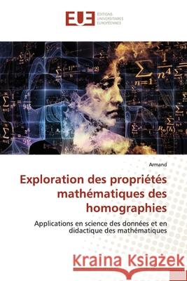 Exploration des propriétés mathématiques des homographies Armand 9786138496823