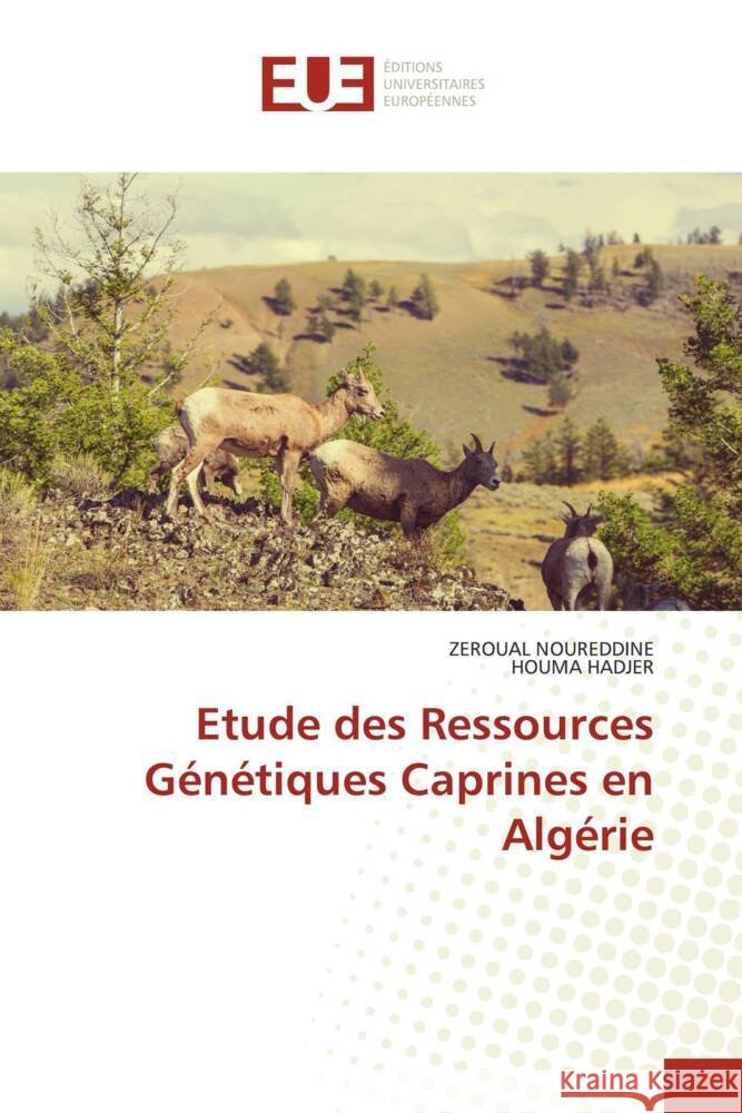Etude des Ressources Génétiques Caprines en Algérie Zeroual Noureddine, Houma Hadjer 9786138496960 Editions Universitaires Europeennes