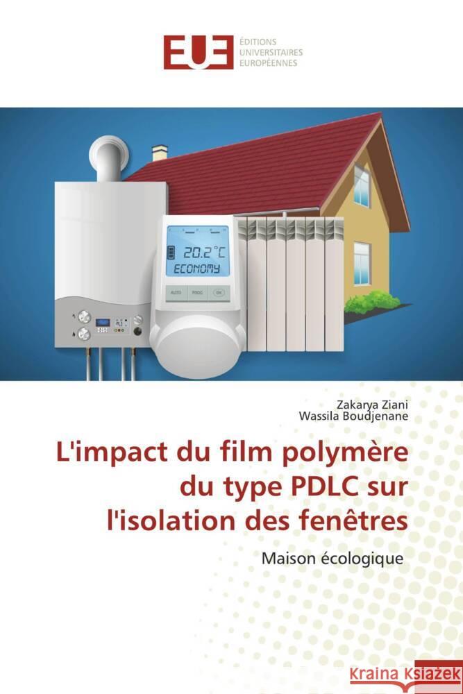 L'impact du film polymère du type PDLC sur l'isolation des fenêtres Ziani, Zakarya, Boudjenane, Wassila 9786138499824