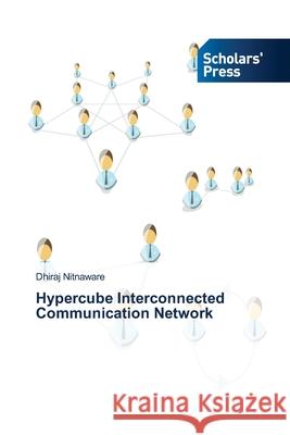 Hypercube Interconnected Communication Network Nitnaware, Dhiraj 9786138508557