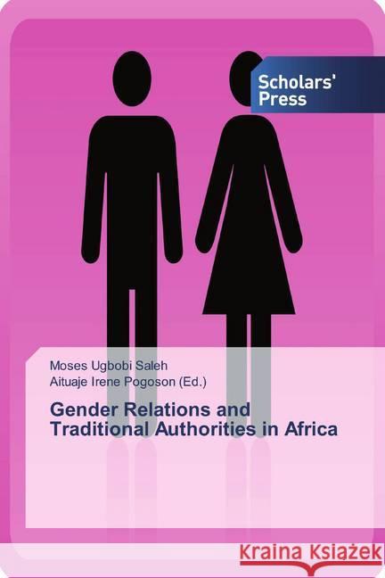 Gender Relations and Traditional Authorities in Africa Ugbobi Saleh, Moses 9786138508748 Novas Edicioes Academicas