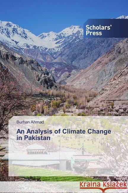 An Analysis of Climate Change in Pakistan Ahmad, Burhan 9786138512813 Scholar's Press