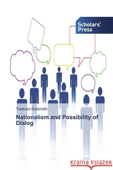 Nationalism and Possibility of Dialog Buksinski, Tadeusz 9786138538622 Scholar's Press