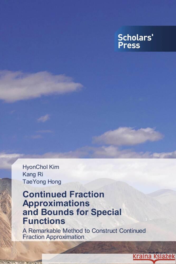 Continued Fraction Approximations and Bounds for Special Functions Kim, HyonChol, Ri, Kang, Hong, TaeYong 9786138572954 Scholars' Press