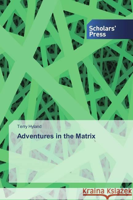 Adventures in the Matrix Hyland, Terry 9786138627944