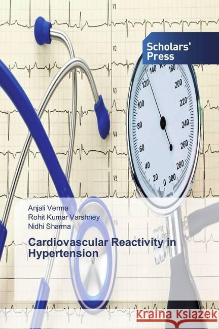 Cardiovascular Reactivity in Hypertension Verma, Anjali; Varshney, Rohit Kumar; Sharma, Nidhi 9786138645320 Scholar's Press