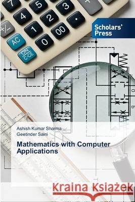 Mathematics with Computer Applications Ashish Kumar Sharma, Geetinder Saini 9786138648208