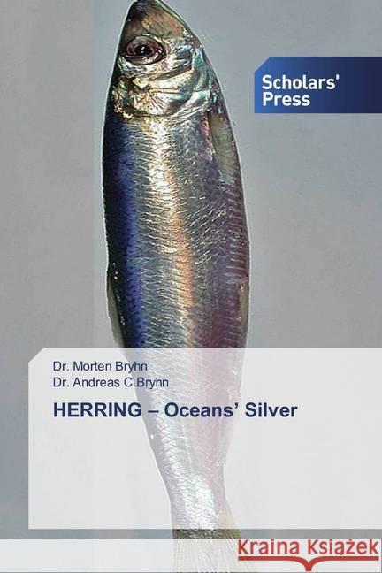 HERRING - Oceans' Silver Bryhn, Morten; Bryhn, Andreas C. 9786138662754