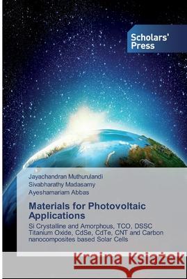 Materials for Photovoltaic Applications Muthurulandi, Jayachandran 9786138825456