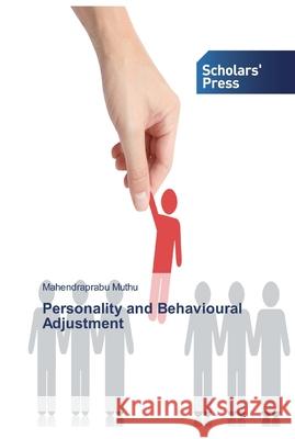 Personality and Behavioural Adjustment Muthu, Mahendraprabu 9786138826132