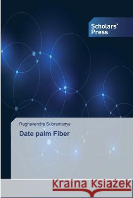 Date palm Fiber Subramanya, Raghavendra 9786138826453