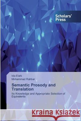 Semantic Prosody and Translation Elahi, Ida 9786138827085 Scholar's Press