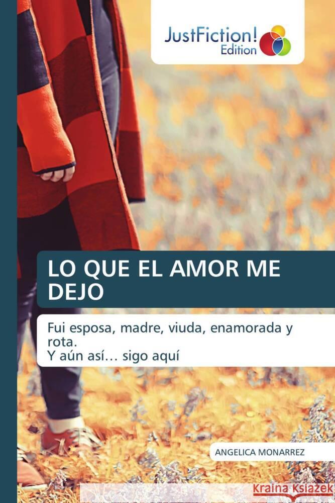 LO QUE EL AMOR ME DEJO MONARREZ, ANGELICA 9786138828426