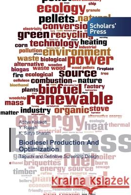 Biodiesel Production And Optimization Kolakoti, Aditya 9786138829249 Scholar's Press