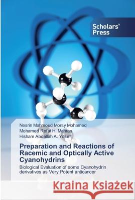 Preparation and Reactions of Racemic and Optically Active Cyanohydrins Morsy Mohamed, Nesrin Mahmoud 9786138829928 Novas Edicioes Academicas