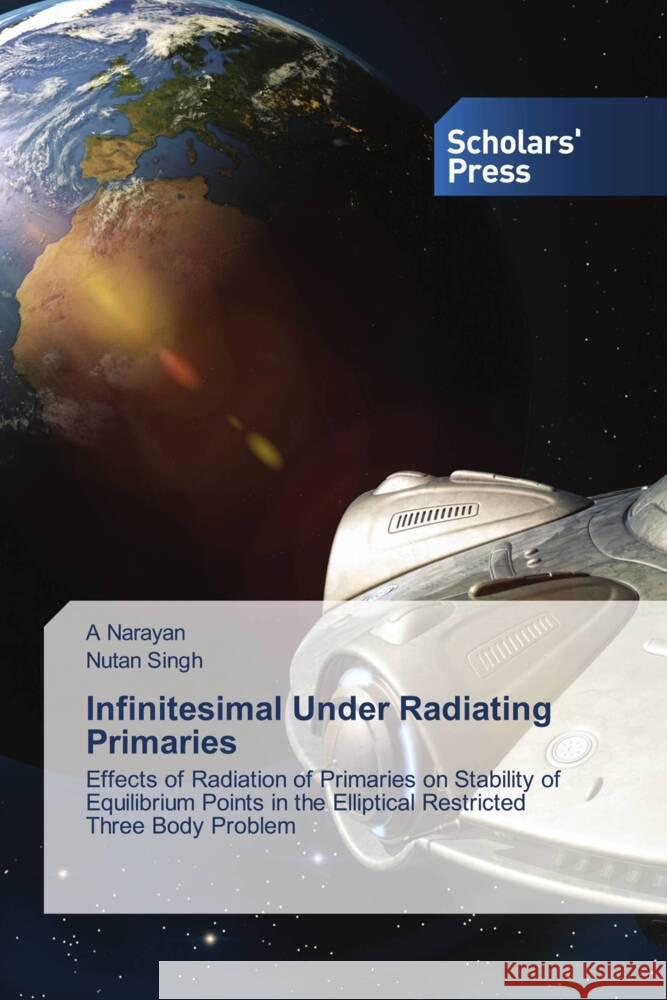 Infinitesimal Under Radiating Primaries Narayan, A, Singh, Nutan 9786138831501 Scholars' Press