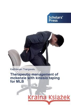 Therapeutic management of mckenzie with kinesio taping for MLB Karthikeyan Thangavelu 9786138834069 Scholars' Press