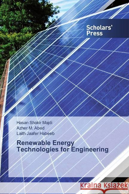 Renewable Energy Technologies for Engineering Shakir Majdi, Hasan; Abed, Azher M.; Jaafer Habeeb, Laith 9786138841197