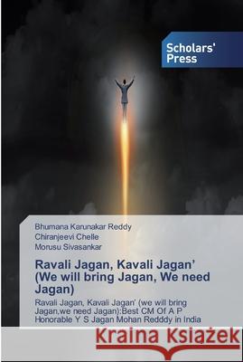 Ravali Jagan, Kavali Jagan' (We will bring Jagan, We need Jagan) Karunakar Reddy, Bhumana 9786138912248