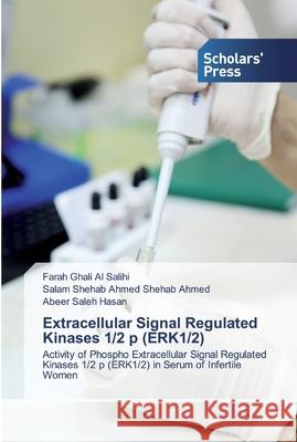 Extracellular Signal Regulated Kinases 1/2 p (ERK1/2) Shehab Ahmed, Salam Shehab Ahmed 9786138913085