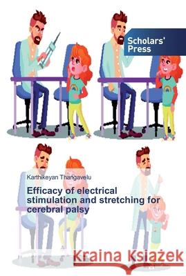 Efficacy of electrical stimulation and stretching for cerebral palsy Thangavelu, Karthikeyan 9786138915157