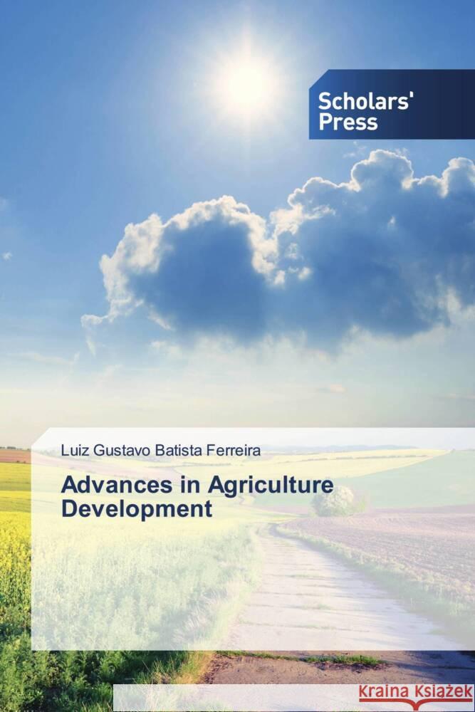 Advances in Agriculture Development Batista Ferreira, Luiz Gustavo 9786138918370