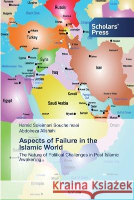 Aspects of Failure in the Islamic World Souchelmaei, Hamid Soleimani 9786138920298 Scholar's Press