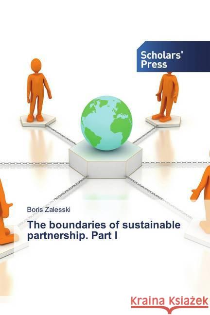 The boundaries of sustainable partnership. Part I Zalesski, Boris 9786138921615