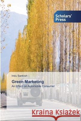 Green Marketing Indu Santosh 9786138922414 Scholars' Press
