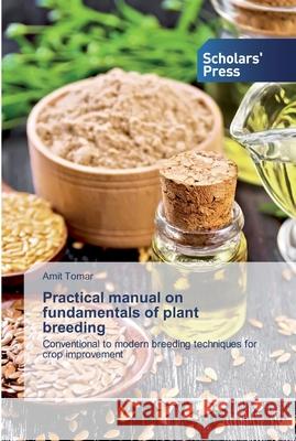 Practical manual on fundamentals of plant breeding Amit Tomar 9786138925071